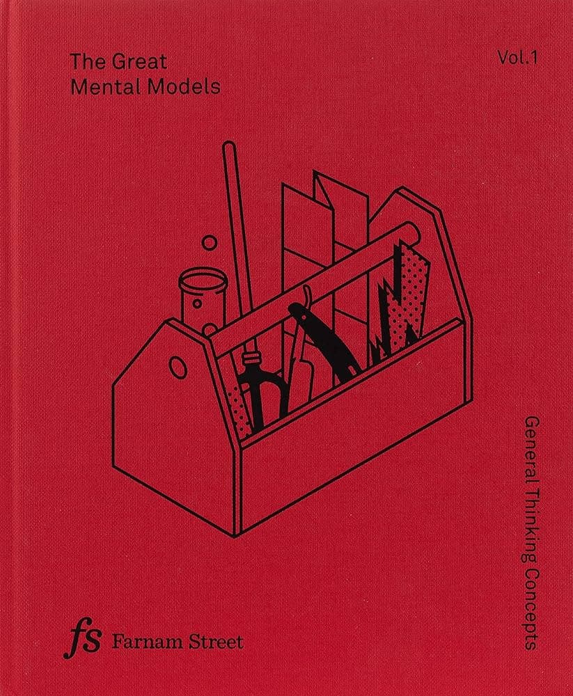 The Great Mental Models: General Thinking Concepts