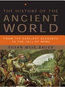 The History of the Ancient World: From the Earliest Accounts to the Fall of Rome
