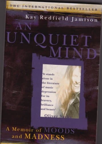 An Unquiet Mind: A Memoir of Moods and Madness