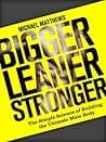 Bigger Leaner Stronger: The Simple Science of Building the Ultimate Male Body